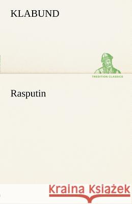 Rasputin Klabund 9783842491281 TREDITION CLASSICS - książka