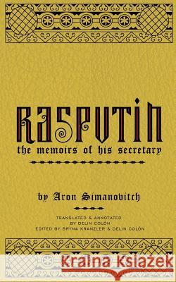 Rasputin: The Memoirs of his Secretary Colon, Delin 9781484925850 Createspace - książka