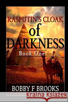 Rasputin's Cloak Of Darkness: Book One Bobby F. Brooks 9781522861881 Createspace Independent Publishing Platform - książka