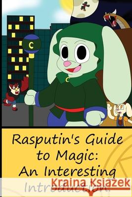 Rasputin's Guide to Magic: An Interesting Introduction Al C. Myst 9781087890173 Indy Pub - książka