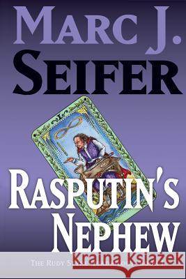 Rasputin's Nephew: A Psi-Fi Thriller Marc J. Seifer 9781931261210 Marc Seifer - książka