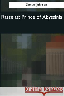 Rasselas, Prince of Abyssinia Samuel Johnson 9781544091495 Createspace Independent Publishing Platform - książka