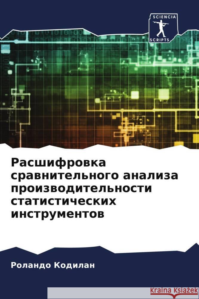 Rasshifrowka srawnitel'nogo analiza proizwoditel'nosti statisticheskih instrumentow Kodilan, Rolando 9786204622286 Sciencia Scripts - książka