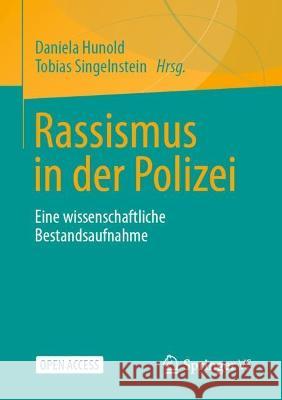 Rassismus in der Polizei: Eine wissenschaftliche Bestandsaufnahme Daniela Hunold Tobias Singelnstein 9783658371326 Springer vs - książka