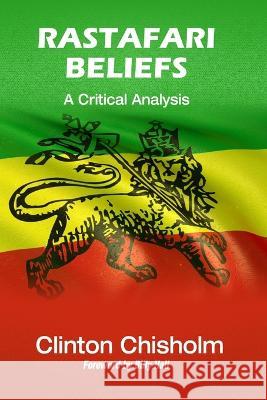 Rastafari Beliefs: A Critical Analysis Clinton Chisholm 9789769693067 Extra Mile Innovators - książka