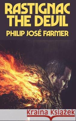 Rastignac the Devil Philip José Farmer 9781515450955 Positronic Publishing - książka