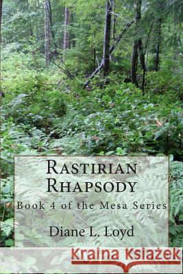 Rastirian Rhapsody: Book 4 of the Mesa Series MS Diane L. Loyd 9781490544939 Createspace - książka