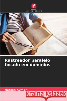 Rastreador paralelo focado em domínios Kumar, Naresh 9786208830595 Edições Nosso Conhecimento - książka
