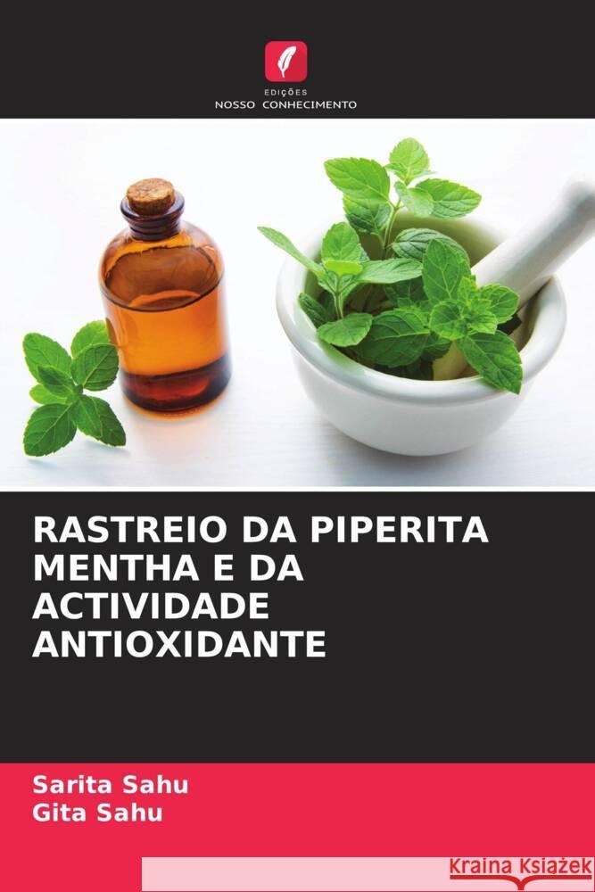 RASTREIO DA PIPERITA MENTHA E DA ACTIVIDADE ANTIOXIDANTE Sahu, Sarita, Sahu, Gita 9786205209745 Edições Nosso Conhecimento - książka