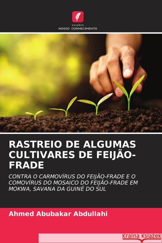 RASTREIO DE ALGUMAS CULTIVARES DE FEIJÃO-FRADE Abdullahi, Ahmed Abubakar 9786205084397 Edições Nosso Conhecimento - książka