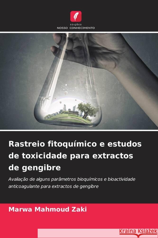 Rastreio fitoquímico e estudos de toxicidade para extractos de gengibre Mahmoud Zaki, Marwa 9786205597903 Edições Nosso Conhecimento - książka