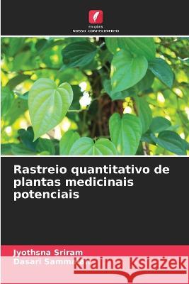 Rastreio quantitativo de plantas medicinais potenciais Jyothsna Sriram, Dasari Sammaiah 9786205369913 Edicoes Nosso Conhecimento - książka