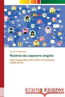 Rastros da capoeira angola Tamplenizza, Cecilia 9786202036405 Novas Edicioes Academicas - książka