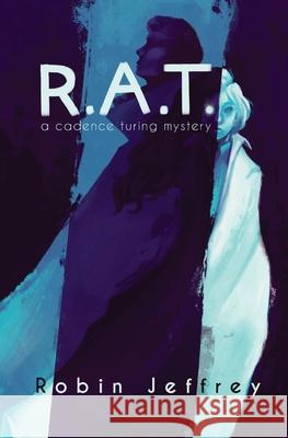 R.A.T.: A Cadence Turing Mystery Robin Jeffrey   9780578293530 Robin Jeffrey - książka