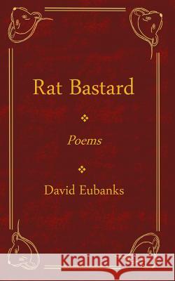 Rat Bastard David Eubanks 9781546659532 Createspace Independent Publishing Platform - książka