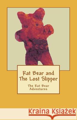 Rat Bear and The Lost Slipper: The Rat Bear Adventures Roper, D. L. 9781468058550 Createspace - książka