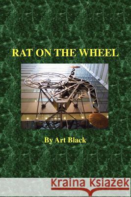 Rat on the Wheel Art Black Trafford Publishing 9781412084529 Trafford Publishing - książka