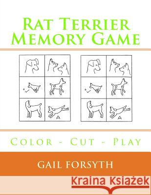 Rat Terrier Memory Game: Color - Cut - Play Gail Forsyth 9781724913258 Createspace Independent Publishing Platform - książka