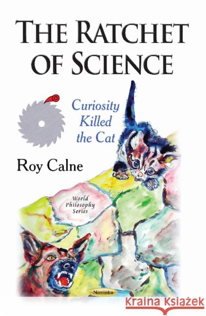 Ratchet of Science: Curiosity Killed the Cat Roy Calne 9781631178610 Nova Science Publishers Inc - książka