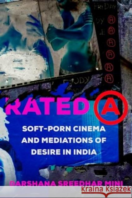 Rated A: Soft-Porn Cinema and Mediations of Desire in India Darshana Sreedhar Mini 9780520397453 University of California Press - książka