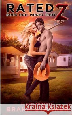 Rated Z: Money Shot: An Anti-Romance Brahm Stroker 9781620069998 Sunbury Press, Inc. - książka
