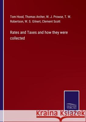 Rates and Taxes and how they were collected Tom Hood Thomas Archer W. J. Prowse 9783752554984 Salzwasser-Verlag - książka