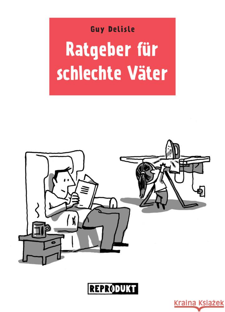 Ratgeber für schlechte Väter : Graphic Novel Delisle, Guy 9783943143706 Reprodukt - książka