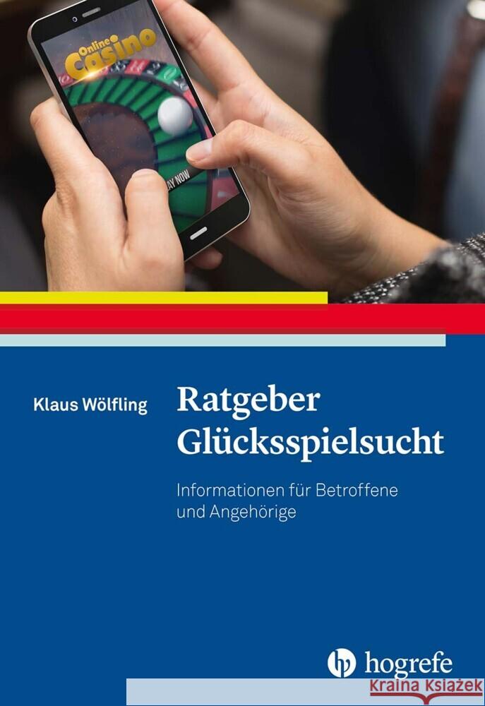 Ratgeber Glücksspielsucht Wölfling, Klaus 9783801731663 Hogrefe Verlag - książka