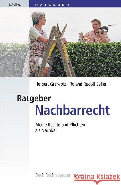 Ratgeber Nachbarrecht : Meine Rechte und Pflichten als Nachbar Grziwotz, Herbert; Saller, Roland Rudolf 9783423512268 Beck Juristischer Verlag - książka