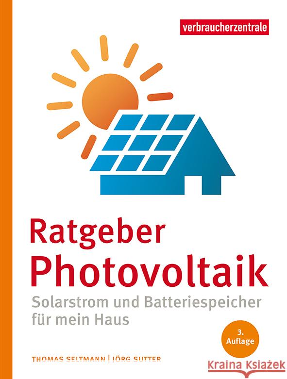 Ratgeber Photovoltaik Seltmann, Thomas, Sutter, Jörg 9783863364274 Verbraucher-Zentrale Nordrhein-Westfalen - książka