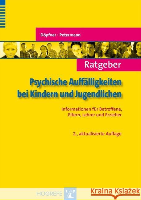 Ratgeber Psychische Auffälligkeiten bei Kindern und Jugendlichen : Informationen für Betroffene, Eltern, Lehrer und Erzieher Döpfner, Manfred Petermann, Franz  9783801722081 Hogrefe-Verlag - książka