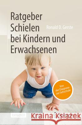 Ratgeber Schielen Bei Kindern Und Erwachsenen: Von Der Diagnose Zur Sehschule Ronald D. Gerste 9783662691175 Springer - książka