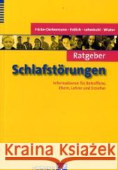 Ratgeber Schlafstörungen : Informationen für Betroffene, Eltern, Lehrer und Erzieher Fricke-Oerkermann, Leonie Frölich, Jan Lehmkuhl, Gerd 9783801719616 Hogrefe-Verlag - książka