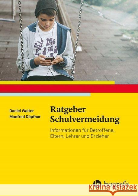 Ratgeber Schulvermeidung Walter, Daniel, Döpfner, Manfred 9783801728113 Hogrefe Verlag - książka