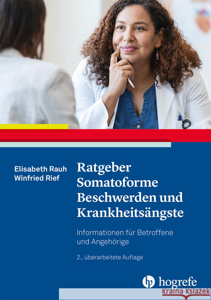 Ratgeber Somatoforme Beschwerden und Krankheitsängste Rauh, Elisabeth, Rief, Winfried 9783801732905 Hogrefe Verlag - książka