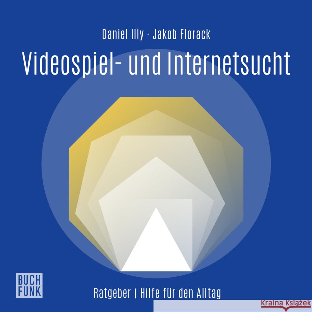 Ratgeber Videospiel- und Internetabhängigkeit, Audio-CD Illy, Daniel, Florack, Jakob 9783868479942 Buchfunk - książka