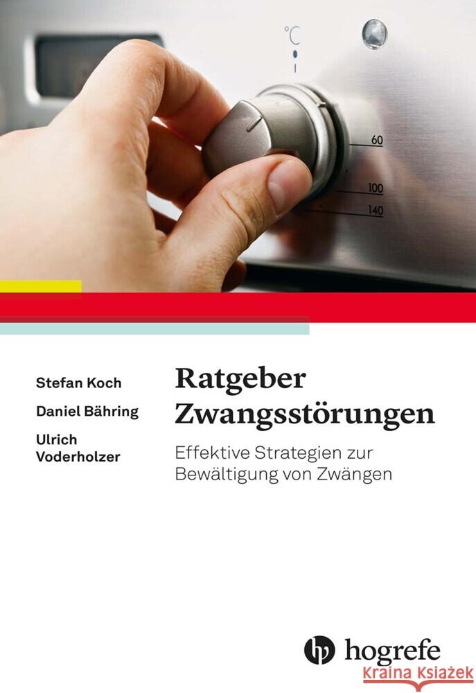 Ratgeber Zwangsstörungen Koch, Stefan, Bähring, Daniel, Voderholzer, Ulrich 9783801730123 Hogrefe Verlag - książka