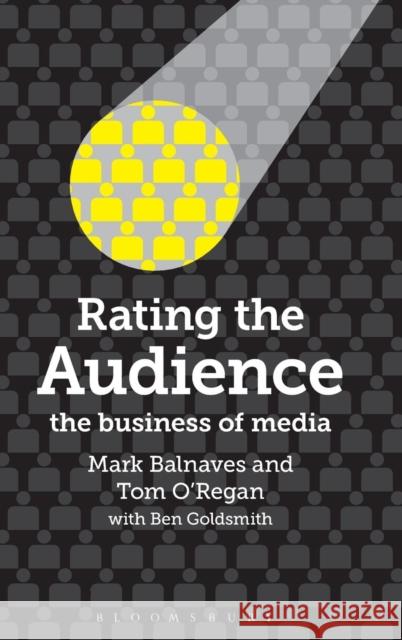Rating the Audience: The Business of Media Balnaves, Mark 9781849663427  - książka