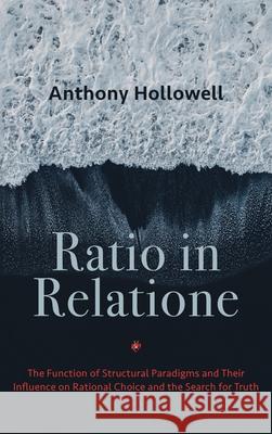 Ratio in Relatione Anthony Hollowell 9781725261938 Pickwick Publications - książka