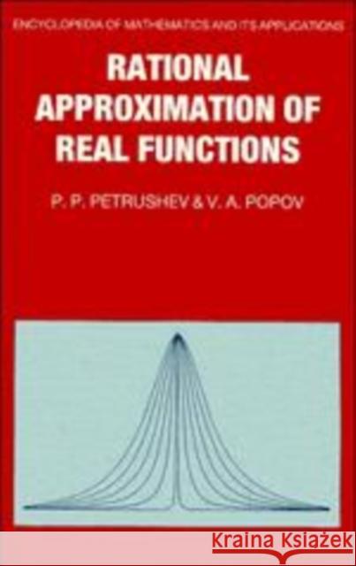 Rational Approximation of Real Functions P. P. Petrushev Penco Petrov Petrushev Vasil Atanasov Popov 9780521331074 Cambridge University Press - książka