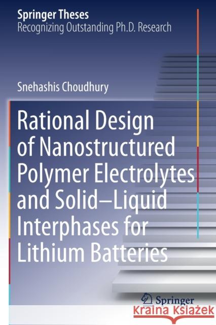 Rational Design of Nanostructured Polymer Electrolytes and Solid-Liquid Interphases for Lithium Batteries Choudhury, Snehashis 9783030289454 Springer International Publishing - książka