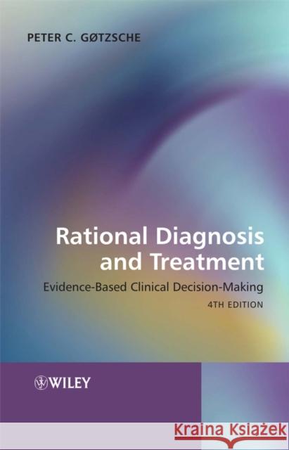 Rational Diagnosis and Treatment: Evidence-Based Clinical Decision-Making Gøtzsche, Peter 9780470515037 Wiley-Interscience - książka