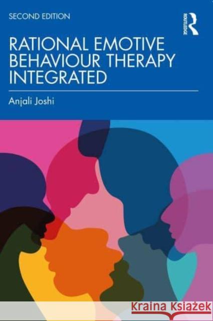 Rational Emotive Behaviour Therapy Integrated Anjali Joshi 9781032954011 Taylor & Francis Ltd - książka