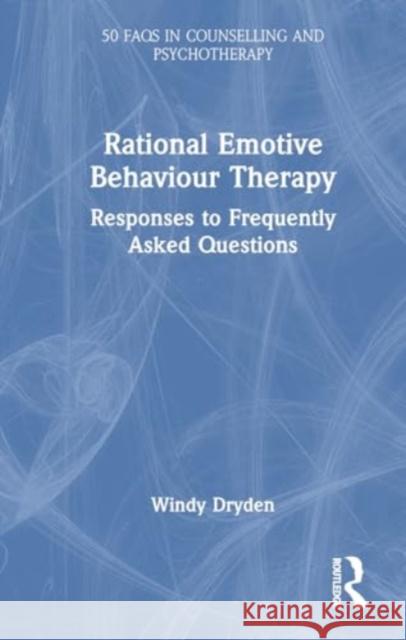 Rational Emotive Behaviour Therapy: Responses to Frequently Asked Questions Windy Dryden 9781032694481 Routledge - książka