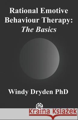 Rational Emotive Behaviour Therapy: The Basics Windy Dryden 9781914938528 Onlinevents Publications - książka