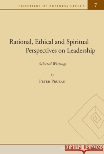 Rational, Ethical, and Spiritual Perspectives on Leadership: Selected Writings Zsolnai, Laszlo 9783039119073 Verlag Peter Lang - książka