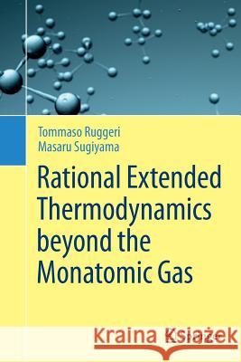 Rational Extended Thermodynamics Beyond the Monatomic Gas Ruggeri, Tommaso 9783319364797 Springer - książka