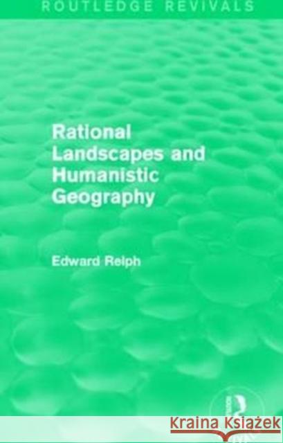 Rational Landscapes and Humanistic Geography Edward Relph 9781138943261 Taylor and Francis - książka