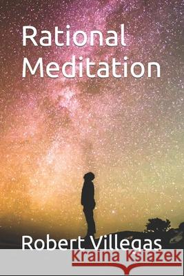 Rational Meditation Robert Villegas 9798569887408 Independently Published - książka