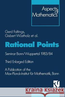 Rational Points: Seminar Bonn/Wuppertal 1983/84 Faltings, Gerd 9783322803429 Vieweg+teubner Verlag - książka